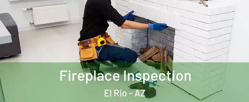 Fireplace Inspection El Rio - AZ