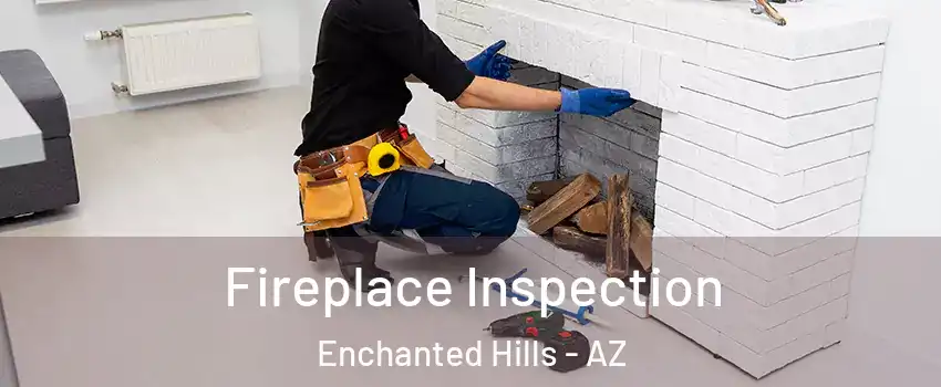 Fireplace Inspection Enchanted Hills - AZ
