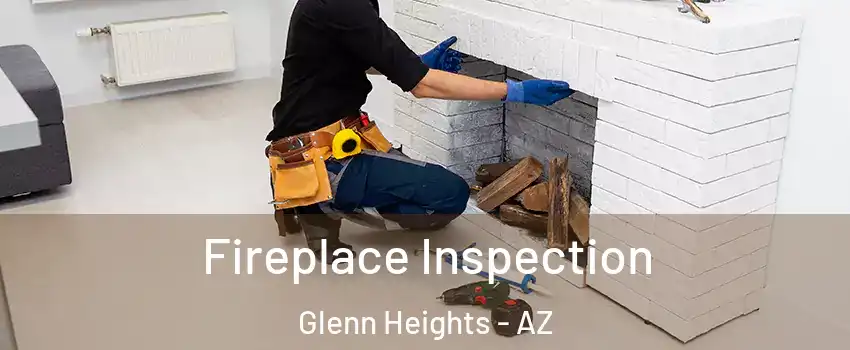 Fireplace Inspection Glenn Heights - AZ