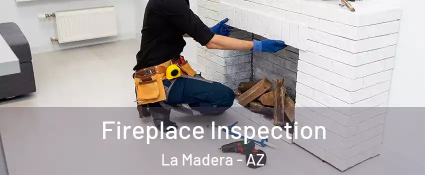 Fireplace Inspection La Madera - AZ