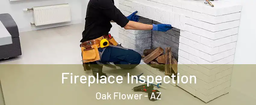 Fireplace Inspection Oak Flower - AZ