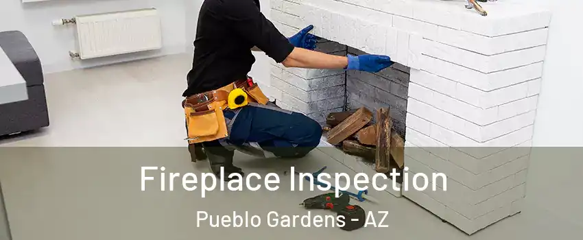Fireplace Inspection Pueblo Gardens - AZ