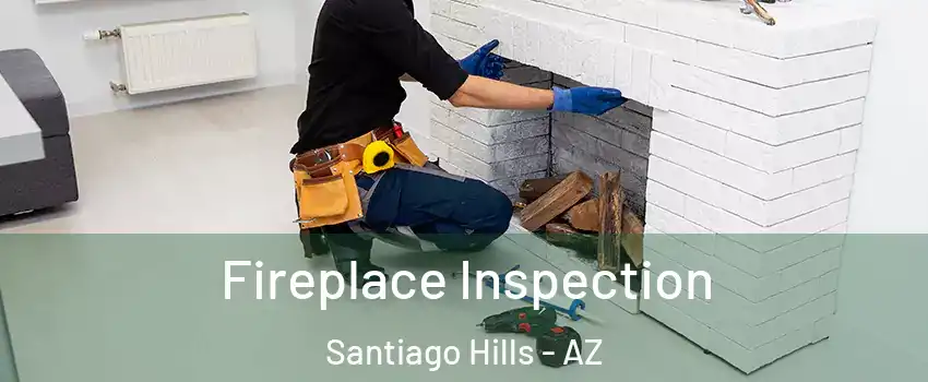 Fireplace Inspection Santiago Hills - AZ