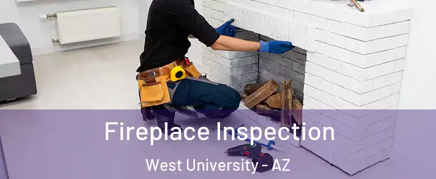 Fireplace Inspection West University - AZ