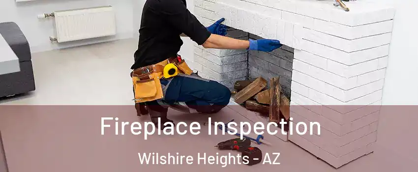 Fireplace Inspection Wilshire Heights - AZ
