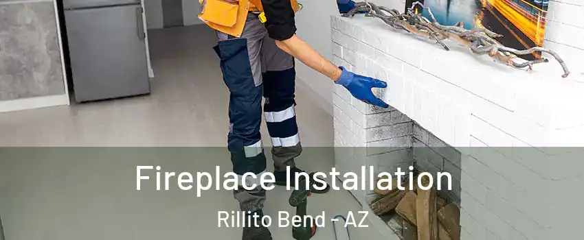 Fireplace Installation Rillito Bend - AZ