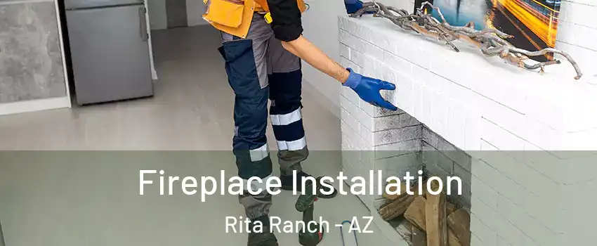 Fireplace Installation Rita Ranch - AZ
