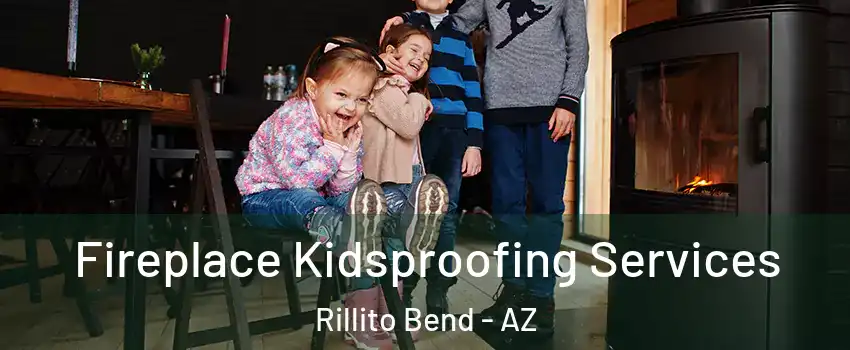 Fireplace Kidsproofing Services Rillito Bend - AZ