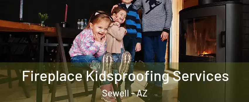 Fireplace Kidsproofing Services Sewell - AZ