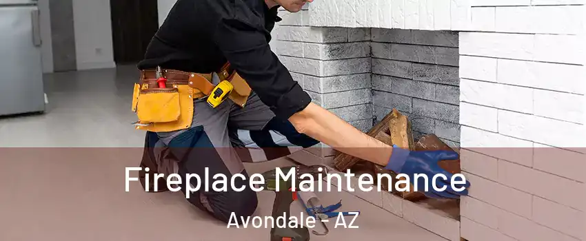 Fireplace Maintenance Avondale - AZ