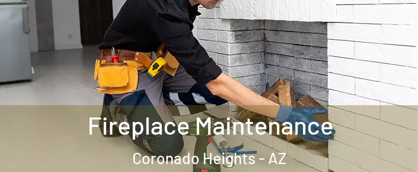 Fireplace Maintenance Coronado Heights - AZ