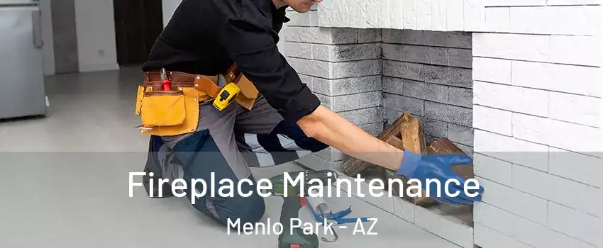 Fireplace Maintenance Menlo Park - AZ
