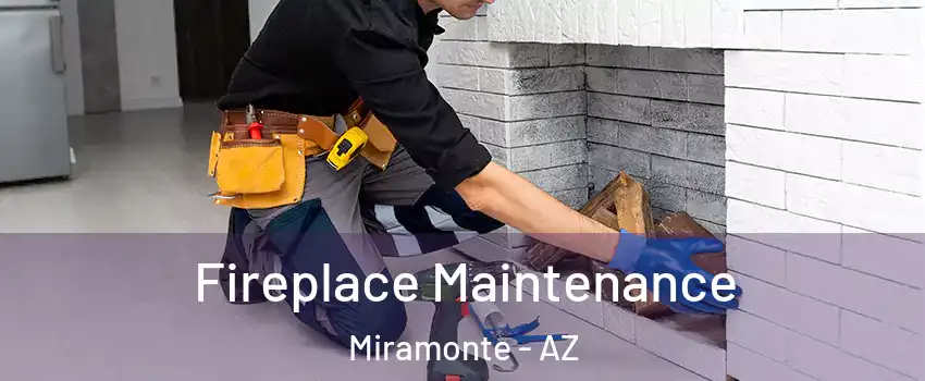 Fireplace Maintenance Miramonte - AZ