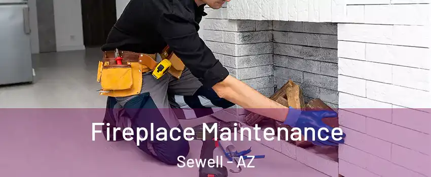 Fireplace Maintenance Sewell - AZ