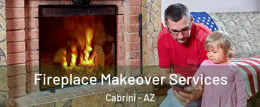 Fireplace Makeover Services Cabrini - AZ