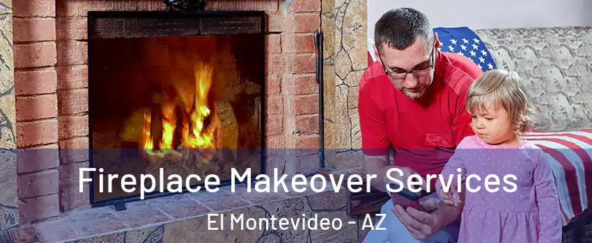 Fireplace Makeover Services El Montevideo - AZ