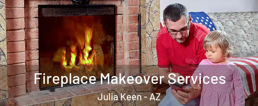 Fireplace Makeover Services Julia Keen - AZ