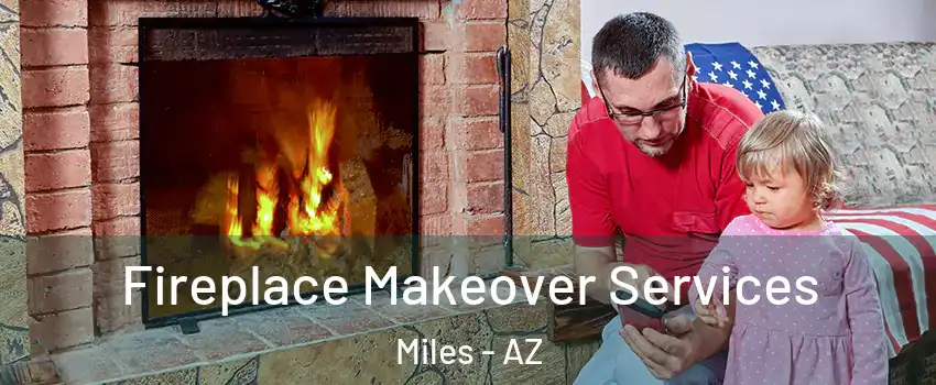 Fireplace Makeover Services Miles - AZ