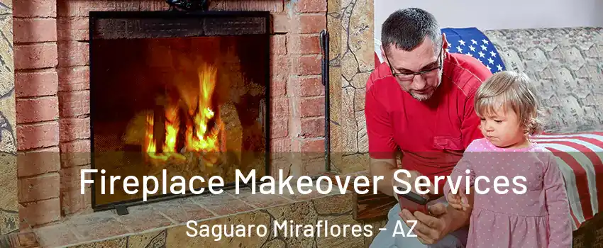 Fireplace Makeover Services Saguaro Miraflores - AZ