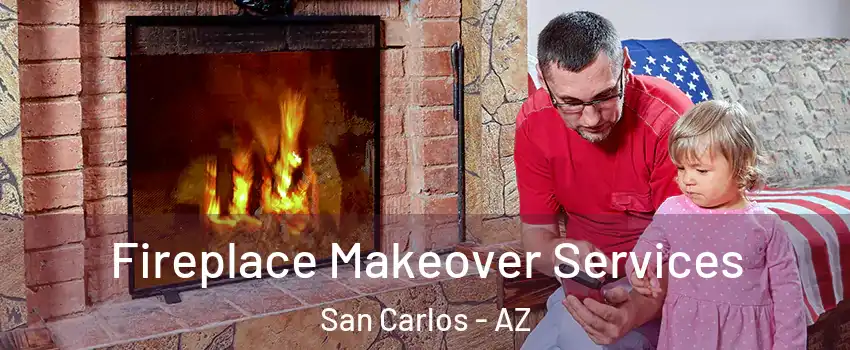 Fireplace Makeover Services San Carlos - AZ