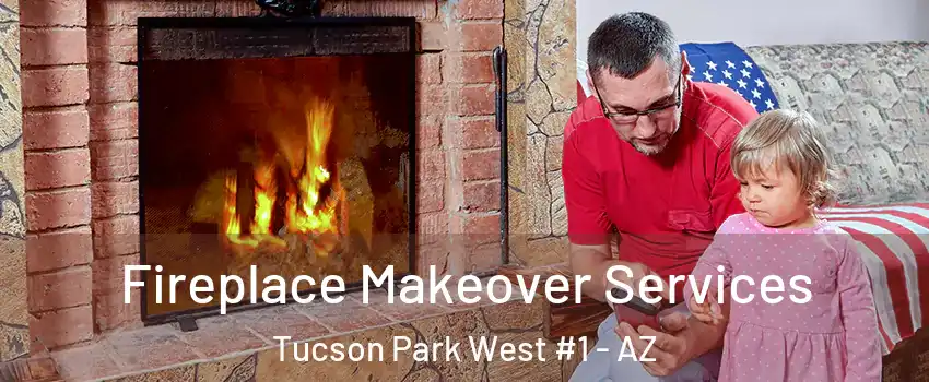 Fireplace Makeover Services Tucson Park West #1 - AZ