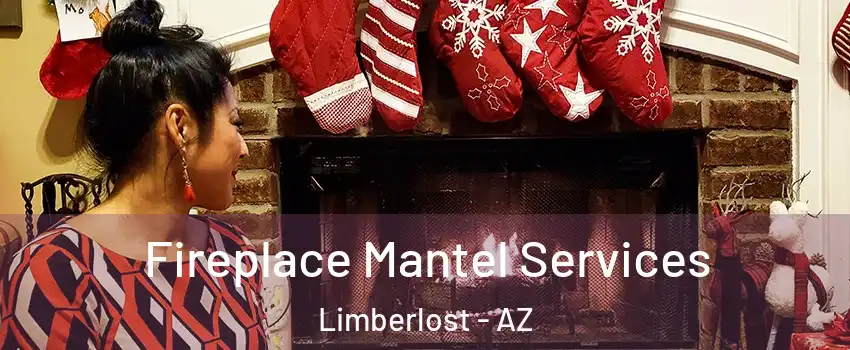 Fireplace Mantel Services Limberlost - AZ