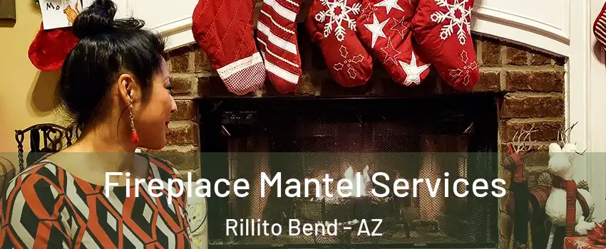 Fireplace Mantel Services Rillito Bend - AZ