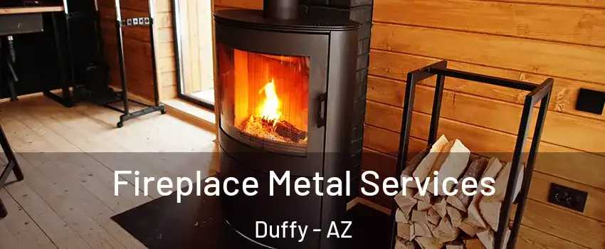 Fireplace Metal Services Duffy - AZ