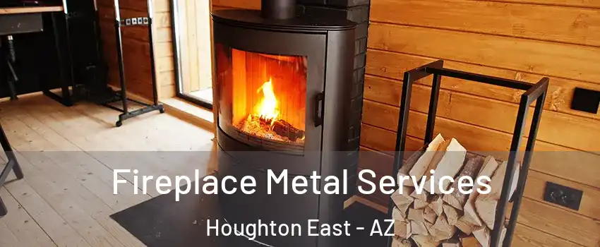 Fireplace Metal Services Houghton East - AZ