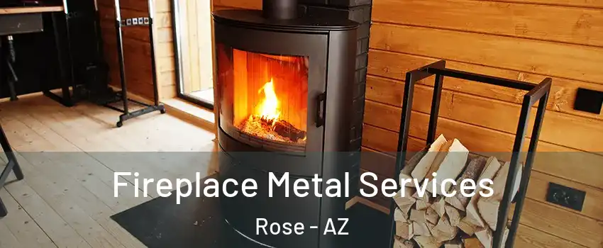 Fireplace Metal Services Rose - AZ