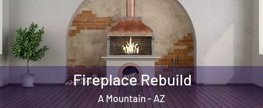 Fireplace Rebuild A Mountain - AZ