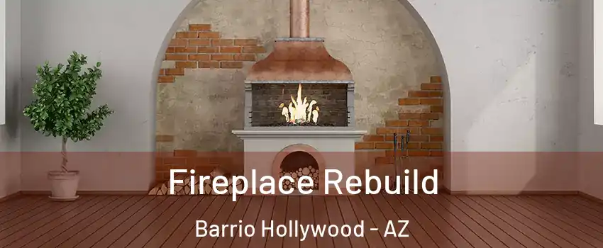 Fireplace Rebuild Barrio Hollywood - AZ