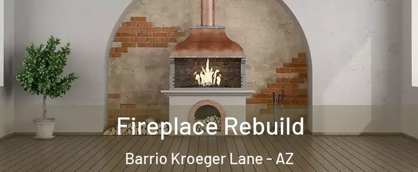 Fireplace Rebuild Barrio Kroeger Lane - AZ