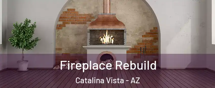 Fireplace Rebuild Catalina Vista - AZ