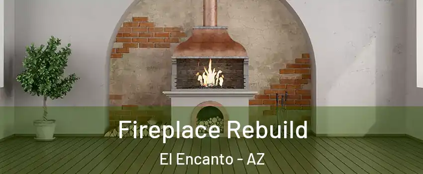 Fireplace Rebuild El Encanto - AZ