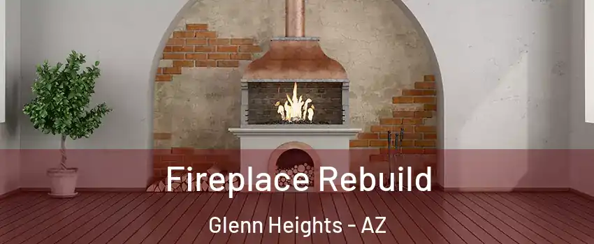 Fireplace Rebuild Glenn Heights - AZ