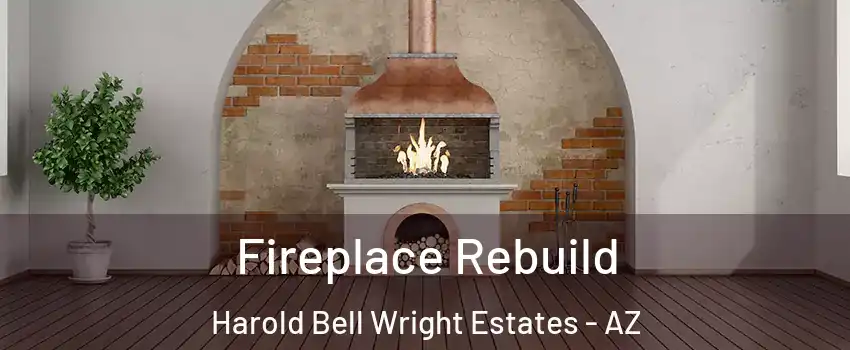 Fireplace Rebuild Harold Bell Wright Estates - AZ