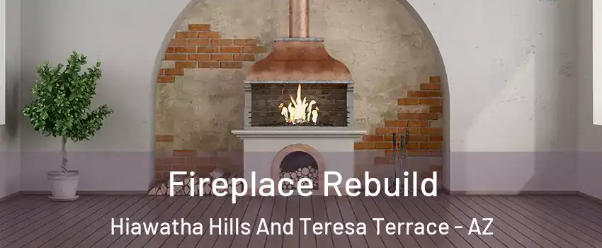 Fireplace Rebuild Hiawatha Hills And Teresa Terrace - AZ