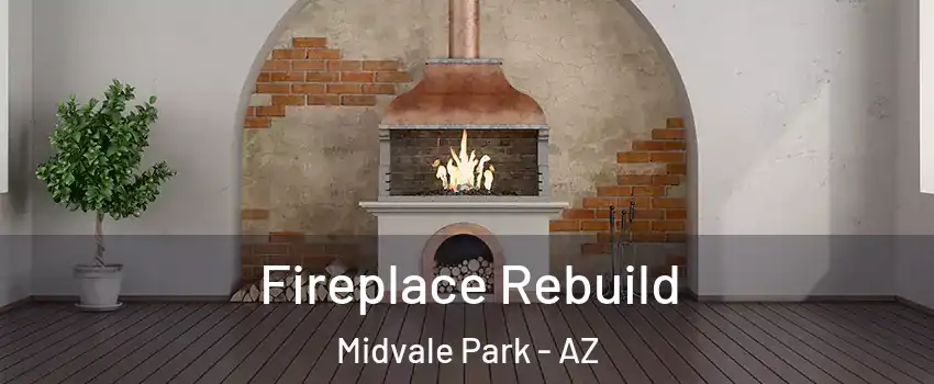 Fireplace Rebuild Midvale Park - AZ