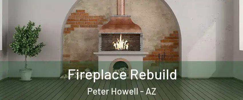 Fireplace Rebuild Peter Howell - AZ