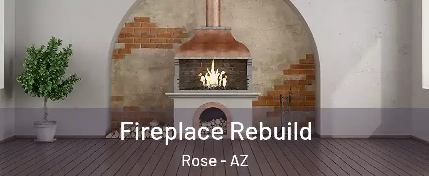 Fireplace Rebuild Rose - AZ
