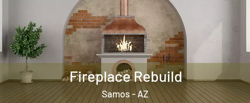Fireplace Rebuild Samos - AZ