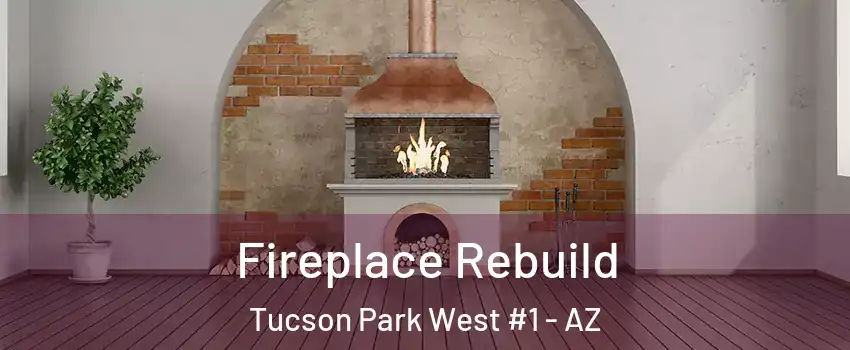Fireplace Rebuild Tucson Park West #1 - AZ