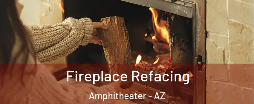 Fireplace Refacing Amphitheater - AZ