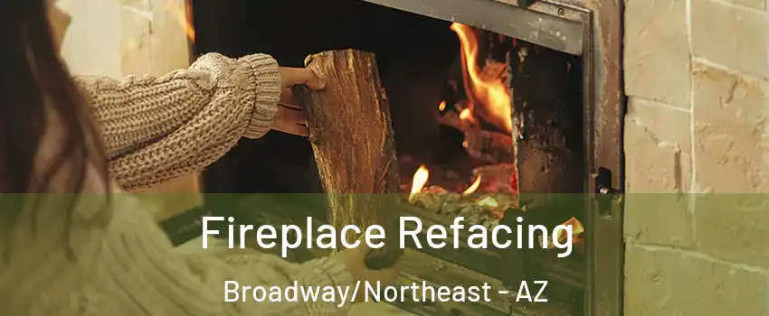 Fireplace Refacing Broadway/Northeast - AZ