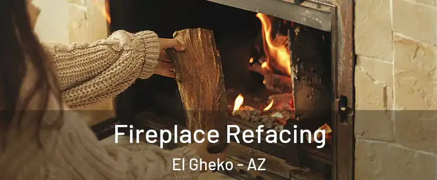 Fireplace Refacing El Gheko - AZ