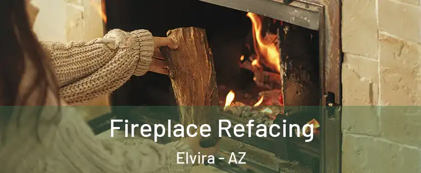 Fireplace Refacing Elvira - AZ
