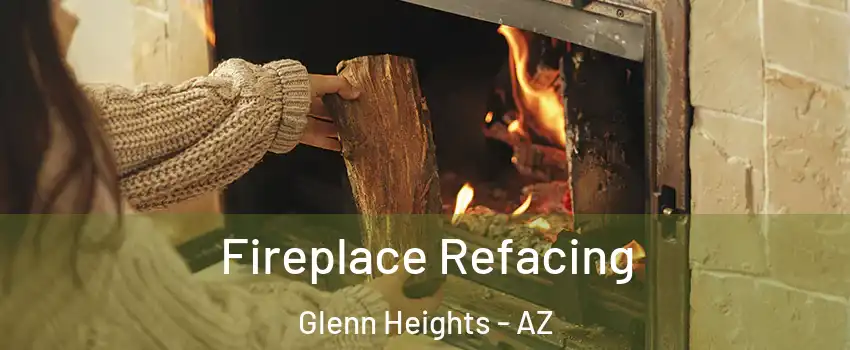 Fireplace Refacing Glenn Heights - AZ