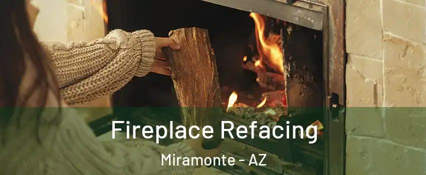 Fireplace Refacing Miramonte - AZ