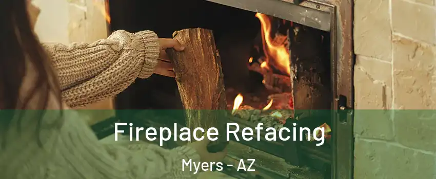 Fireplace Refacing Myers - AZ